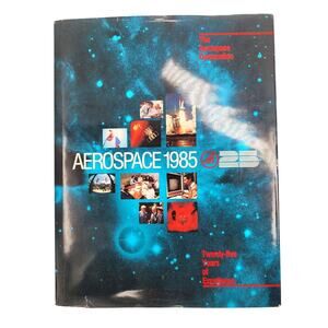 Aerospace 1985 25 Years of‎ experience The Aerospace Corporation Hardcover Book